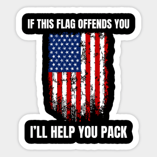 American Patriot "If This Flag Offends You I'll Help  You pack. Sticker